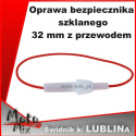 Oprawa bezpiecznika szklanego 32 mm z przewodem