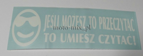 Naklejka napis JEŚLI MOŻESZ TO PRZECZYTAĆ TO UMIESZ CZYTAĆ biały Naklejka napis JEŚLI MOŻESZ TO PRZECZYTAĆ TO UMIESZ CZYTAĆ biały