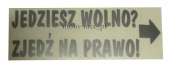 Naklejka napis JEDZIESZ WOLNO? ZJEDŹ NA PRAWO srebrny