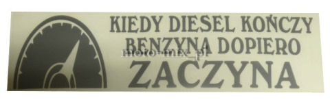 Naklejka napis KIEDY DIESEL KOŃCZY BENZYNA DOPIERO ZACZYNA srebrna